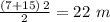 \frac{(7+15)\,2}{2} = 22\,\,m
