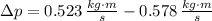 \Delta p = 0.523\,\frac{kg\cdot m}{s} - 0.578\,\frac{kg\cdot m}{s}