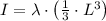 I = \lambda \cdot \left(\frac{1}{3}\cdot L^{3} \right)