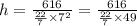 h =  \frac{616}{ \frac{22}{7}  \times  {7}^{2} }  =  \frac{616}{ \frac{22}{7}  \times 49}