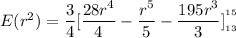 E(r^2) = \dfrac{3}{4}[\dfrac{28 r^4}{4}-\dfrac{r^5}{5}-\dfrac{195r^3}{3}]^{^{15}}}__{13}
