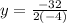 y=\frac{-32}{2(-4)}