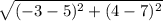 \sqrt{(-3-5)^2+(4-7)^2}
