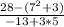 \frac{28-(7^2+3)}{-13+3*5}