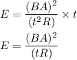 E=\dfrac{(BA)^2}{(t^2R)}\times t\\\\E=\dfrac{(BA)^2}{(tR)}
