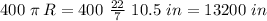 400\ \pi\,R=400\,\,\frac{22}{7} \,\,10.5\,\,in=13200\,\,in
