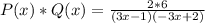 P(x)*Q(x) = \frac{2*6}{(3x - 1)(-3x + 2)}