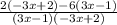\frac{2(-3x + 2) - 6(3x - 1)}{(3x - 1)(-3x + 2)}