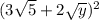 (3\sqrt{5} + 2\sqrt{y})^2