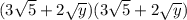 (3\sqrt{5} + 2\sqrt{y})(3\sqrt{5} + 2\sqrt{y})