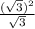 \frac{(\sqrt{3})^2}{\sqrt{3}}
