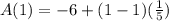 A(1) =  - 6 + (1 - 1)( \frac{1}{5} )