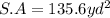 S.A = 135.6 yd^2