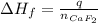 \Delta H_{f} = \frac{q}{n_{CaF_{2}}}