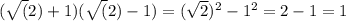 (\sqrt(2)+1)(\sqrt(2)-1) = (\sqrt{2})^2-1^{2}=2-1 = 1