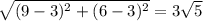 \sqrt{(9-3)^2+(6-3)^2}=3\sqrt{5}