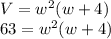 V=w^2(w+4)\\63=w^2(w+4)