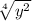 \sqrt[4]{y^2}