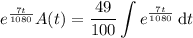 e^{\frac{7t}{1080}}A(t)=\displaystyle\frac{49}{100}\int e^{\frac{7t}{1080}}\,\mathrm dt