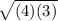 \sqrt{(4)(3)}