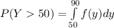 P(Y50) = \int \limits ^{90}_{50} f(y) dy