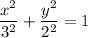 \dfrac{x^2}{3^2}+\dfrac{y^2}{2^2}=1