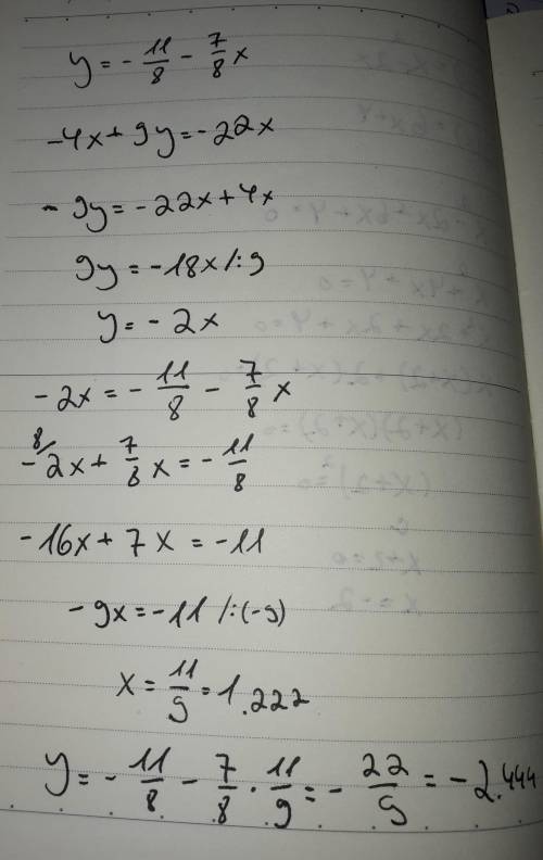 How would I solve this question? y = -1 1/8 - 7/8x -4x + 9y = -22 x = ?, y = ?