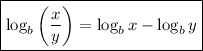$\boxed{\log_b\left(\frac{x}{y} \right)=\log_bx - \log_by}$