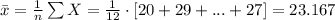 \bar x=\frac{1}{n}\sum X=\frac{1}{12}\cdot [20+29+...+27]=23.167