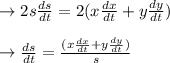 \to 2s\frac{ds}{dt}= 2(x \frac{dx}{dt}+y \frac{dy}{dt})\\\\\to \frac{ds}{dt}= \frac{(x \frac{dx}{dt}+y \frac{dy}{dt})}{s}\\\\