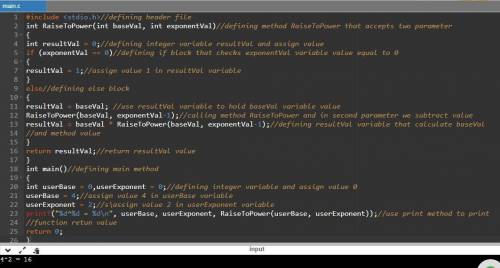 (C++) Write code to complete RaiseToPower(). Sample output if userBase is 4 and userExponent is 2 is