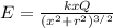 E = \frac{kxQ}{(x^2 +r^2)^{3/2}}