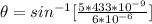 \theta  =  sin^{-1} [\frac{5  *  433 *10^{-9}}{ 6 *10^{-6}} ]