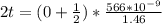 2 t = (0  +  \frac{1}{2} ) *  \frac{ 566 *10^{-9}}{ 1.46 }