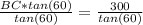 \frac{BC*tan(60)}{tan(60)} = \frac{300}{tan(60)}