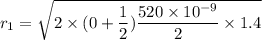 r_{1}=\sqrt{2\times(0+\dfrac{1}{2})\dfrac{520\times10^{-9}}{2}\times1.4}