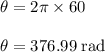 \theta =2\pi \times 60\\\\\theta = 376.99 \;\rm rad