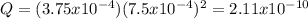 Q=(3.75x10^{-4})(7.5x10^{-4})^2=2.11x10^{-10}
