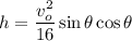 h=\dfrac{v_o^2}{16}\sin\theta\cos\theta