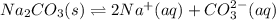 Na_2CO_3(s)\rightleftharpoons 2Na^+(aq)+CO_3^{2-}(aq)