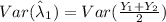 Var (\hat \lambda_1 )= Var(\frac{Y_1+Y_2}{2} )