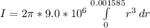 I  = 2\pi * 9.0*10^{6} \int\limits^{0.001585}_{0} {r^3} \, dr