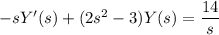 -sY'(s)+(2s^2-3)Y(s)=\dfrac{14}s