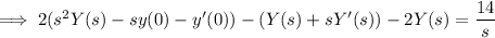 \implies 2(s^2Y(s)-sy(0)-y'(0))-(Y(s)+sY'(s))-2Y(s)=\dfrac{14}s