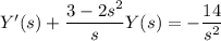 Y'(s)+\dfrac{3-2s^2}sY(s)=-\dfrac{14}{s^2}