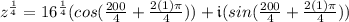 z^{\frac{1}{4}}=16^{\frac{1}{4}}(cos(\frac{200}{4}+\frac{2(1)\pi}{4}))+\mathfrak{i}(sin(\frac{200}{4}+\frac{2(1)\pi}{4}))