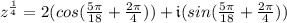 z^{\frac{1}{4}}=2(cos(\frac{5\pi}{18}+\frac{2\pi}{4}))+\mathfrak{i}(sin(\frac{5\pi}{18}+\frac{2\pi}{4}))\\
