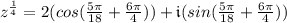 z^{\frac{1}{4}}=2(cos(\frac{5\pi}{18}+\frac{6\pi}{4}))+\mathfrak{i}(sin(\frac{5\pi}{18}+\frac{6\pi}{4}))\\