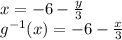 x=-6-\frac{y}{3} \\g^{-1}(x)=-6-\frac{x}{3}