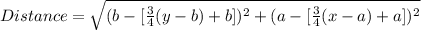 Distance =\sqrt{(b-[\frac{3}{4}( y-b)+b])^2+(a-[\frac{3}{4} (x-a)+a])^2}